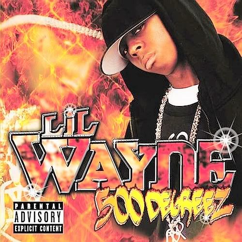 Lil Wayne 500 Degreez (2002) 1 Fly Talkin' 1:35 2 Look at Me 4:00 3 Way of Life 3:59 4 Big Tigger Live on the Radio 1:31 5 Gangsta and Pimps 4:41