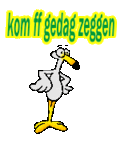 Kom ff gedag zeggen Kom ff gedag zeggen