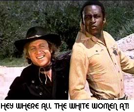 Blazing Saddles the movie photo: white women whitewomen.jpg