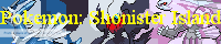 Pokemon:Shonister Island banner